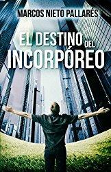 El Destino Del Incorporeo (EL INCORPREO) (Volume 1) (Spanish Edition)