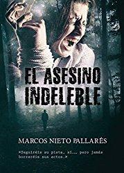 EL ASESINO INDELEBLE: (La novela negra que verá la gran pantalla) Thriller, misterio y suspense (Spanish Edition)