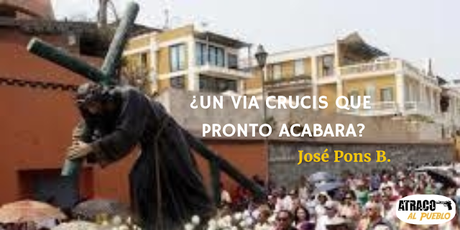 atracoalpueblo.com ¿UN VIA CRUCIS QUE PRONTO ACABARA?