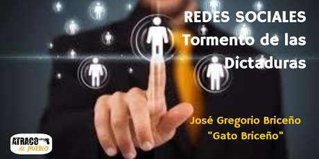 atracoalpueblo.com REDES SOCIALES, TORMENTO DE LAS DICTADURAS
