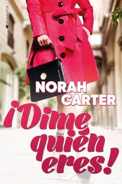 Novedad: ¡Dime quién eres!, Norah Carter Novedad: ¡Dime quién eres!, Norah Carter