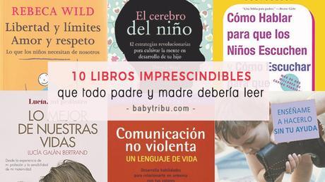 10 Libros imprescindibles que todo padre y madre debería leer