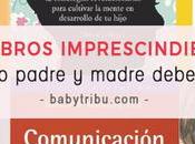 Libros imprescindibles todo padre madre debería leer