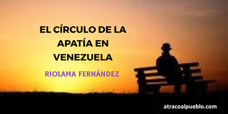 EL CÍRCULO DE LA APATÍA EN VENEZUELA