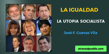 atracoalpueblo.com IGUALDAD, LA UTOPÍA SOCIALISTA