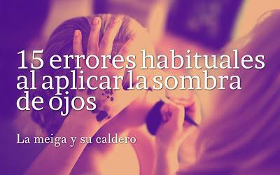 15 errores habituales al aplicar la sombra de ojos 15 errores habituales al aplicar la sombra de ojos