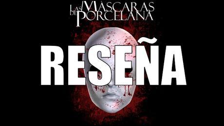 «Las máscaras de porcelana» de Rubén Falgueras | Reseña «Las máscaras de porcelana» de Rubén Falgueras | Reseña