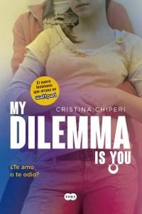 My Dilemma Is You: ¿Te amo o te odio? de Cristina Chiperi