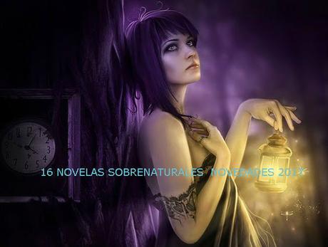 16 Novelas Sobrenaturales para este 2017 (NOVEDADES)