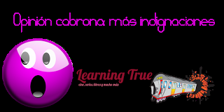 Opinión cabrona: más indignaciones