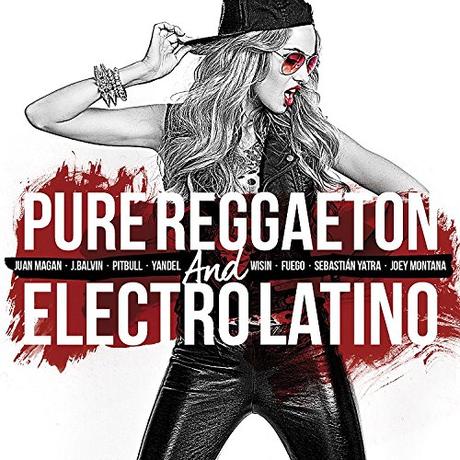 Pure Reggaeton And Electro Latino