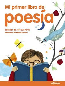 “Mi primer libro de poesía”, selección de José Luis Ferris (Ilustraciones de Betania Zacarias)