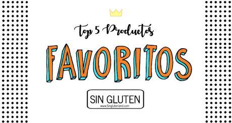 Mi Top 5 Productos Sin Gluten