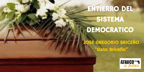 ENTIERRO DEL SISTEMA DEMOCRATICO