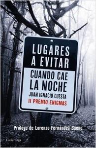 “Lugares a evitar cuando cae la noche”, de Juan Ignacio Cuesta Millán