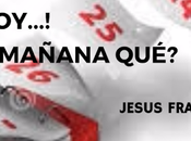 Ayer, ¡hoy!.., ¿yyy mañana qué?