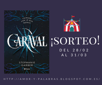 ¡Sorteo Caraval! [Cuidado con lo que deseas]