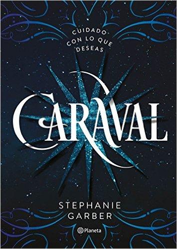 ¡Sorteo Caraval! [Cuidado con lo que deseas]
