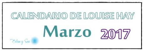 CALENDARIO DE LOUISE HAY PARA MARZO