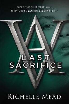 Last Sacrifice (Vampire Academy, #6)