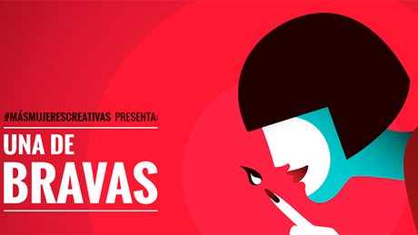 “Una de bravas”, el evento de #MásMujeresCreativas para celebrar el Día de la Mujer