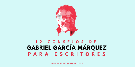 12 consejos de Gabriel García Márquez para escritores