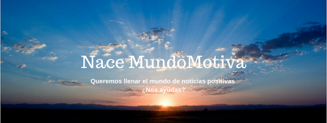 Nace MundoMOTIVA por un mundo más positivo