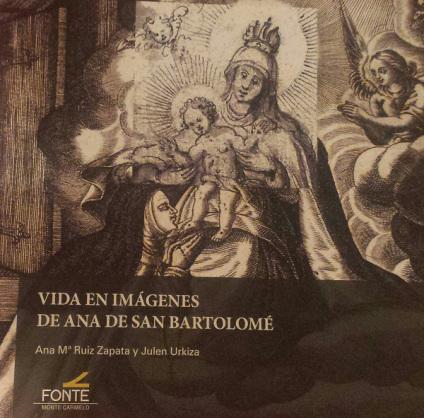 La vida de Ana de San Bartolomé, en imágenes