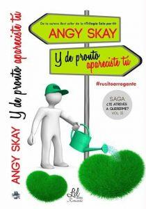 Mi opinión sobre ” Y de pronto, apareciste tú” (Saga “¿Te atreves a quererme?Vol.2) de Angy Skay.