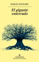 El gigante enterrado. Kazuo Ishiguro