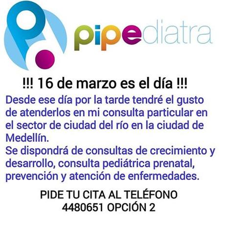 El 16 de marzo se abre el consultorio de PIPEDIATRA en Medellín