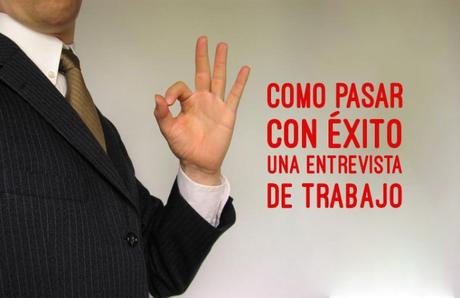 Cómo pasar con éxito tu próxima entrevista de trabajo