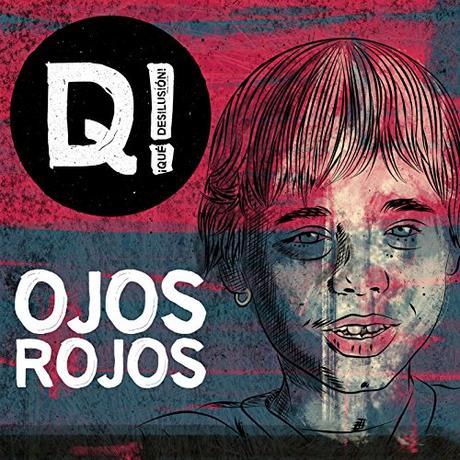 ‘Ojos rojos’ es el nuevo single de la banda ¡Qué Desilusión! Ojos rojos