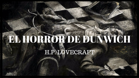 «El horror de Dunwich» de H.P. Lovecraft | Reseña