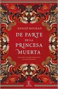 “De parte de la princesa muerta”, de Kenizé Mourad (seudónimo) “De parte de la princesa muerta”, de Kenizé Mourad (seudónimo)