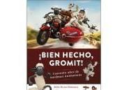 ¡Bien hecho, Gromit!
