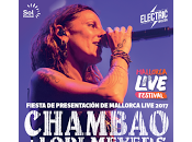 Mallorca Live Festival presenta Chambao Lori Meyers Londres