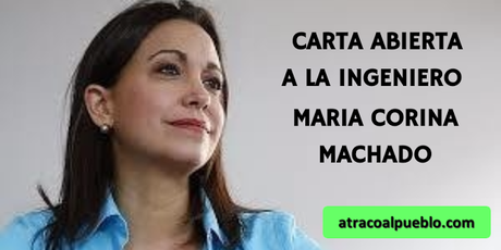 CARTA ABIERTA A LA INGENIERO MARIA CORINA MACHADO