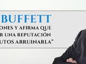 Warren Bufett saca conclusiones afirma “toma años crear reputación solo cinco minutos arruinarla”.