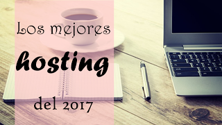 Los mejores hosting del 2017 ¡Consigue el tuyo gratis!