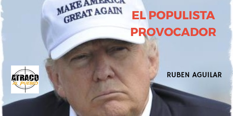TRUMP, EL POPULISTA PROVOCADOR