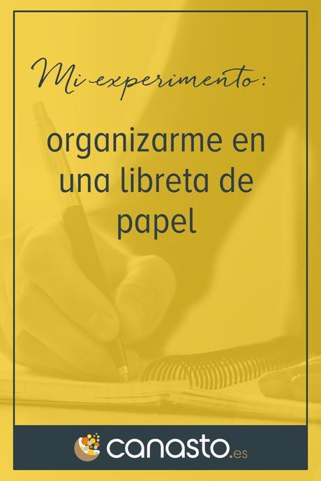 Mi experimento: organizarme en una libreta de papel