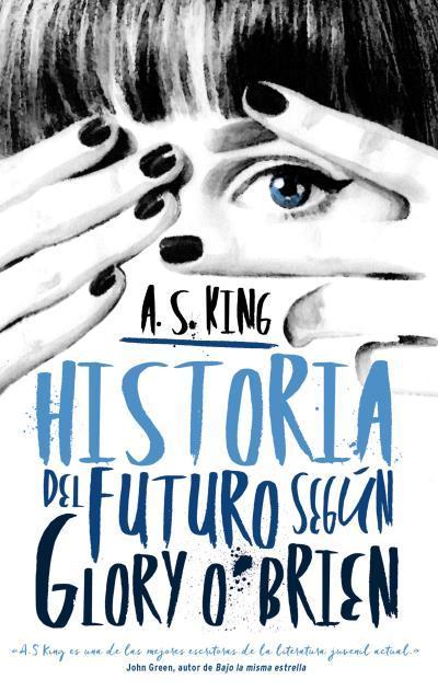 Reseña 234. Historia del futuro según Glory O´Brien de A.S. King