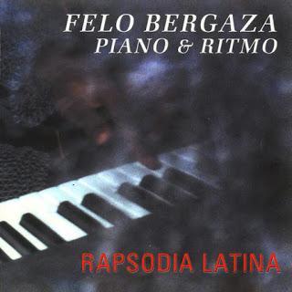 Felo Bergaza - Rapsodia Latina (Piano & Ritmo)