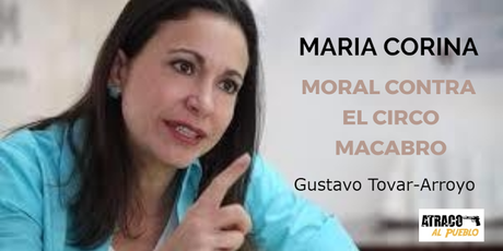 MARIA CORINA. MORAL CONTRA EL CIRCO MACABRO