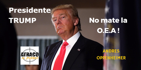 PRESIDENTE TRUMP, NO MATE LA OEA!