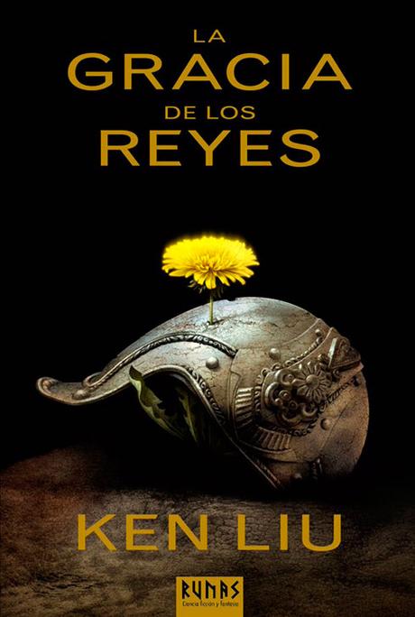 La gracia de los reyes - La dinastía del diente de león 1 de Ken Liu