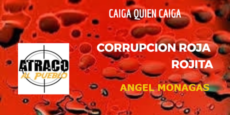 atracoalpueblo.com CORRUPCIÓN ROJA ROJITA