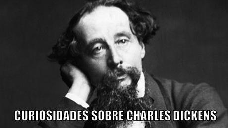 Curiosidades sobre Charles Dickens | El Rincón de las Páginas