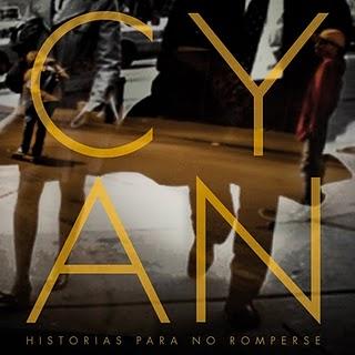 CYAN / HISTORIAS PARA NO ROMPERSE